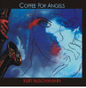 "Coffee For Angels" Kurt Buschmann